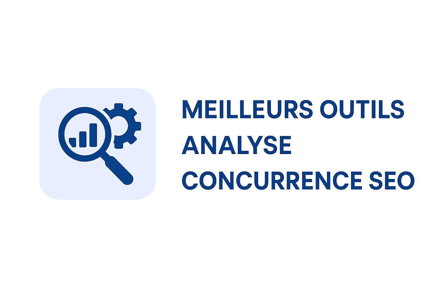7 Meilleurs outils pour l'analyse concurrence SEO (2026)