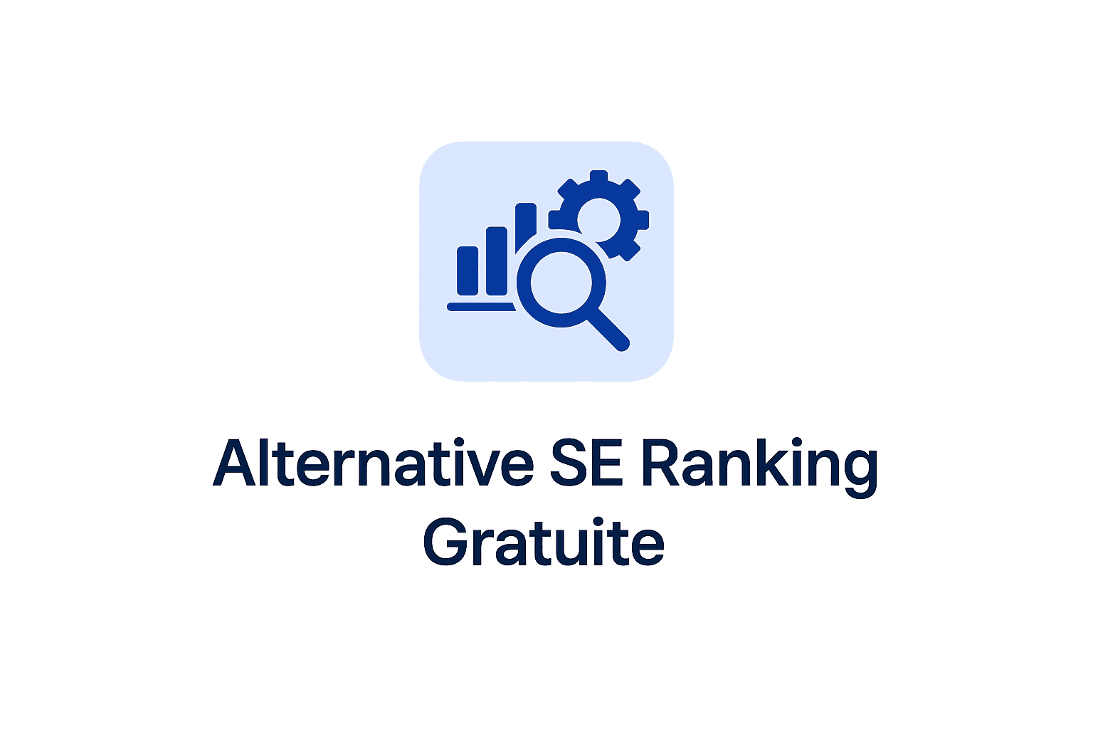 Alternative SE Ranking gratuite : les 7 meilleurs outils en 2026