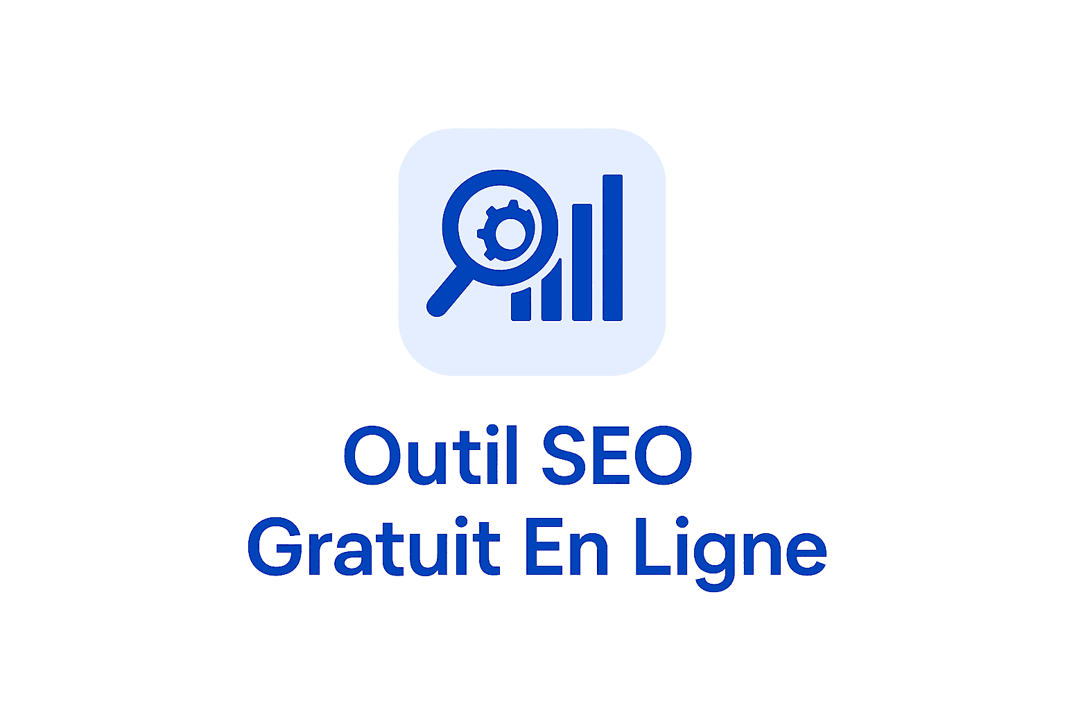 Outil SEO Gratuit en Ligne : le Top 7 Testé en 2026