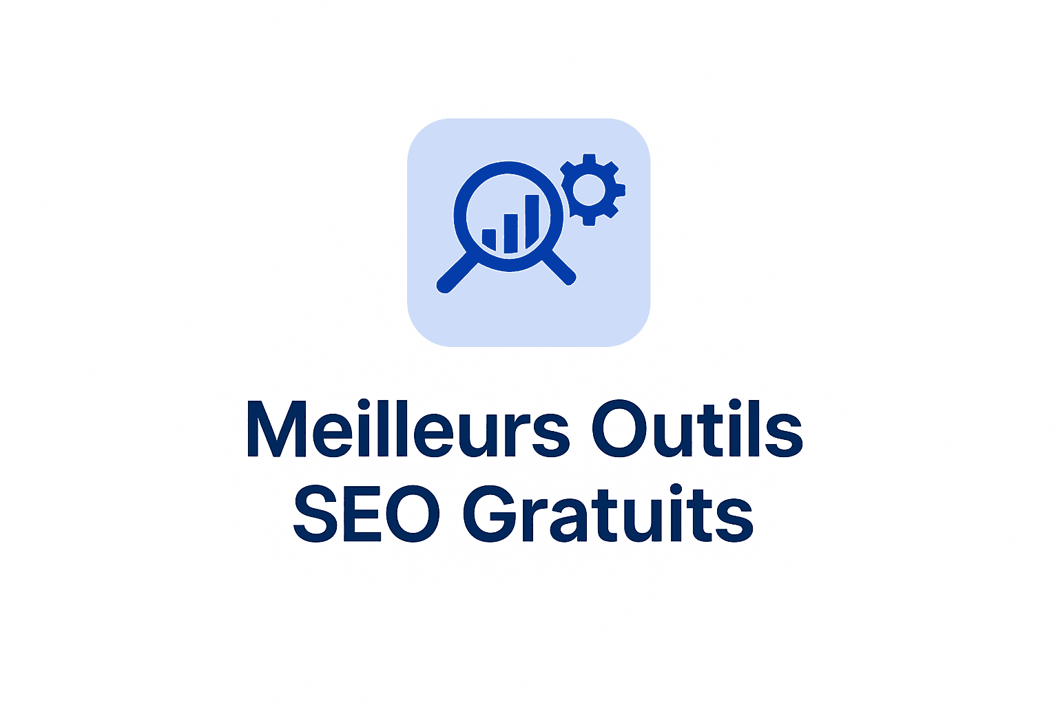 Les meilleurs outils SEO gratuits pour optimiser votre site en 2026