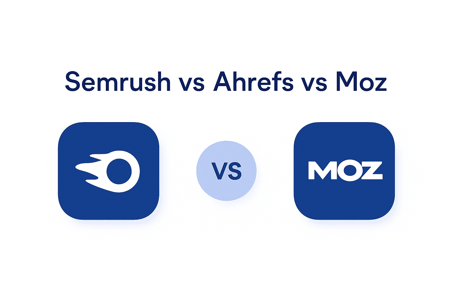 Ahrefs vs Semrush vs Moz: Which SEO Tool is Best in 2026?