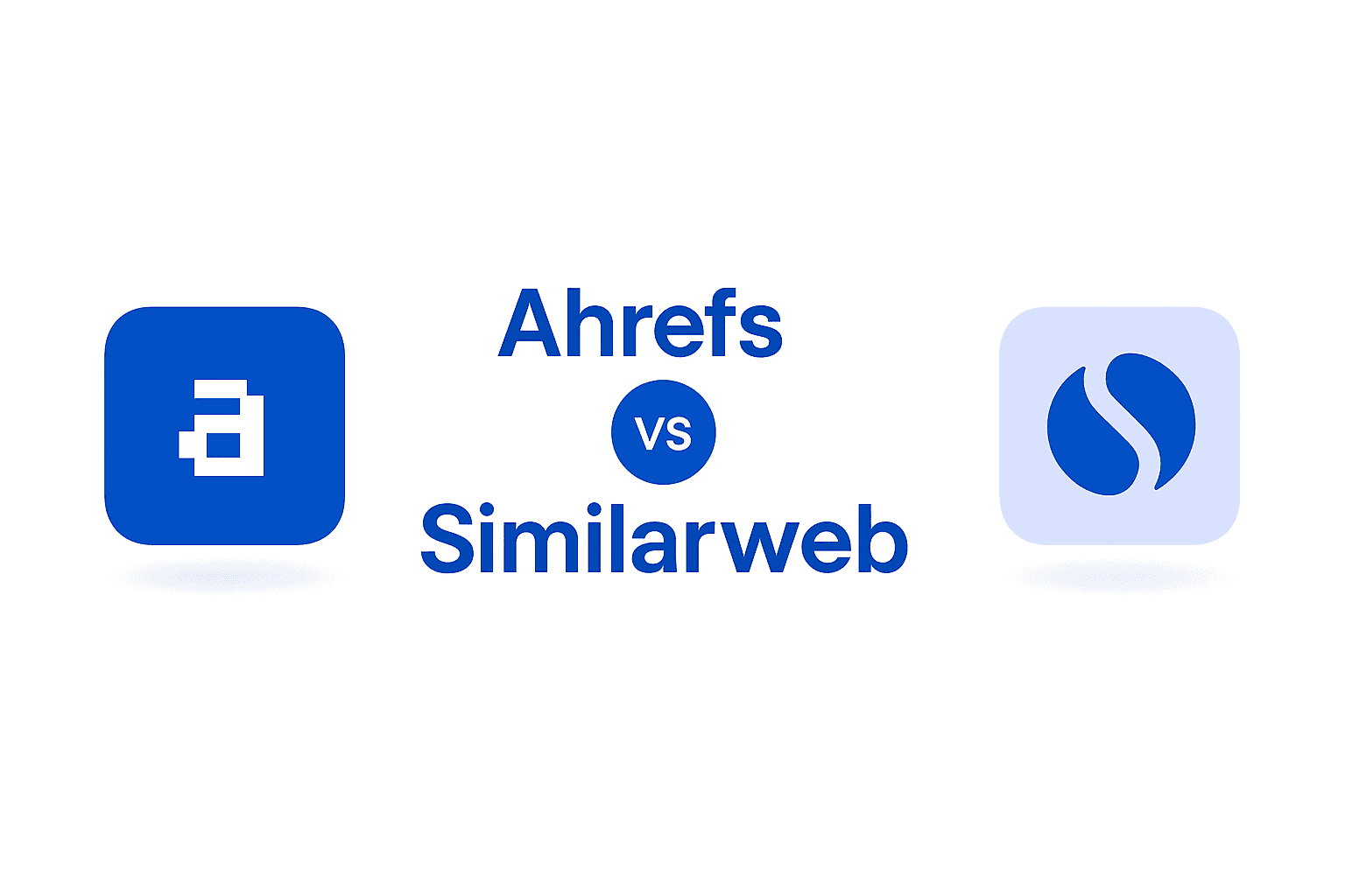 Ahrefs vs SimilarWeb: Which One to Choose in 2026?